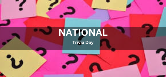 National Trivia Day [राष्ट्रीय सामान्य ज्ञान दिवस]